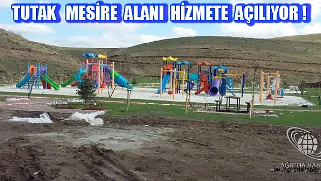 Tutak Mesire Alanı Hizmete Açılıyor
