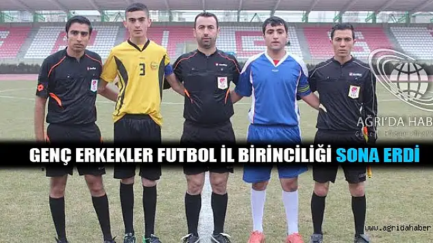 Genç Erkekler Futbol İl Birinciliği Sona Erdi