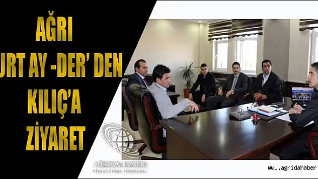 Ağrı Yurt Ay Der'den Kılıç'a Ziyaret