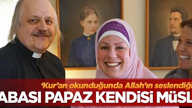 İsveçli Papazın kızı İslamı seçti