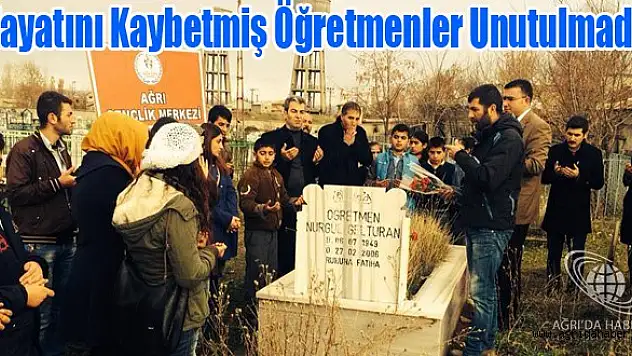Ağrı'da Hayatını Kaybetmiş Öğretmenler Unutulmadı