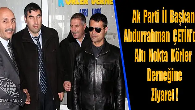 Ak Partili Çetin'den Altı Nokta Körler Derneği'ne Ziyaret