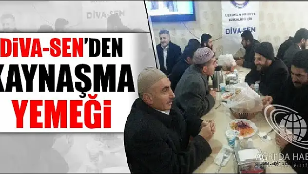 Ağrıda Diva-Sen Üyeleri Kaynaşma Yemeğinde Buluştular