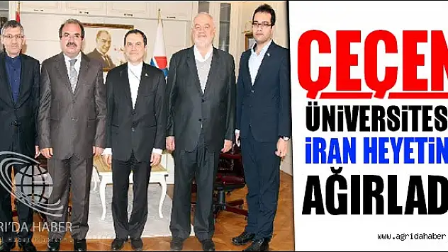 AĞRI İBRAHİM ÇEÇEN ÜNİVERSİTESİ İRAN HEYETİNİ AĞIRLADI