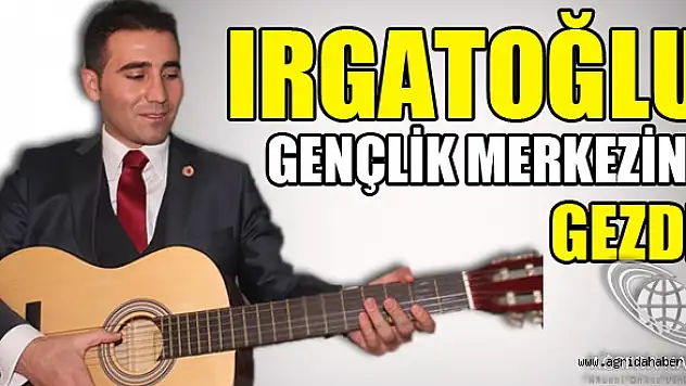 VALİ YARDIMCISI MURAT IRGATOĞLU GENÇLİK MERKEZİN İ GEZDİ