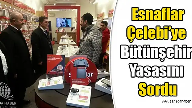 Esnaflar Milletvekili Çelebi'ye Bütünşehir Yasasını Sordu