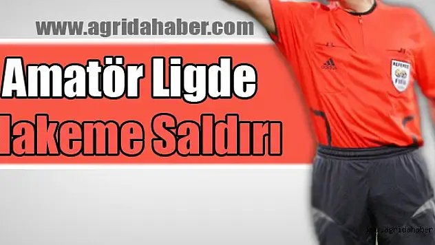 Amatör Ligde Hakeme Saldırı