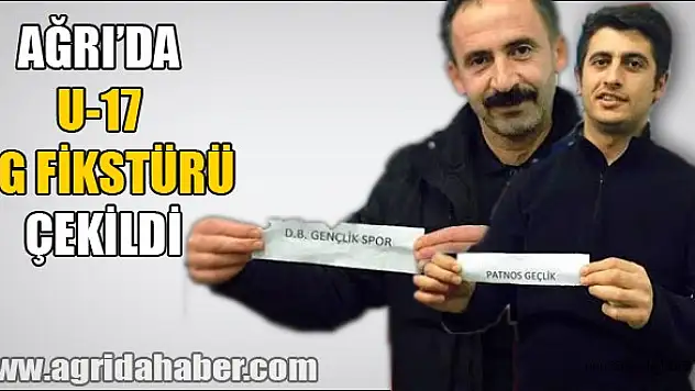AĞRI'DA U-17 LİG FİKSTÜRÜ ÇEKİLDİ