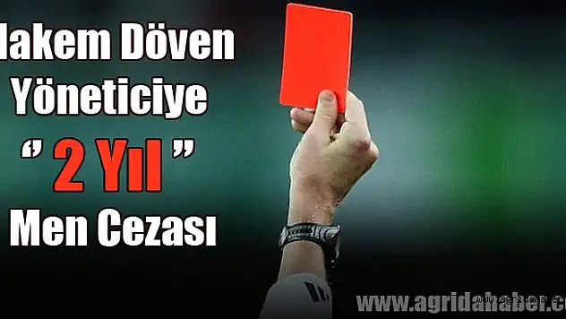 Hakem Döven Yöneticiye 2 Yıl Men Cezası‏‎