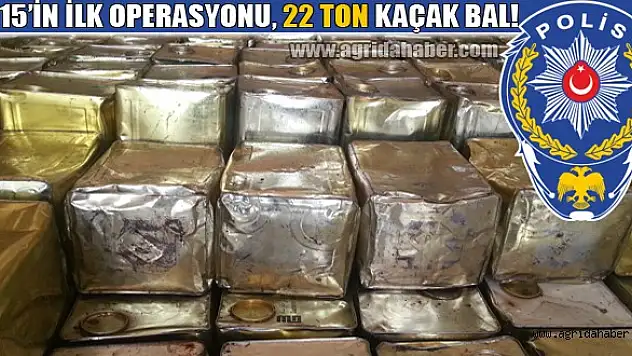 2015'in ilk operasyonu, 22 ton kaçak bal!
