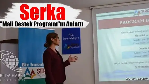 Serka, 'Mali Destek Programı'nı Anlattı