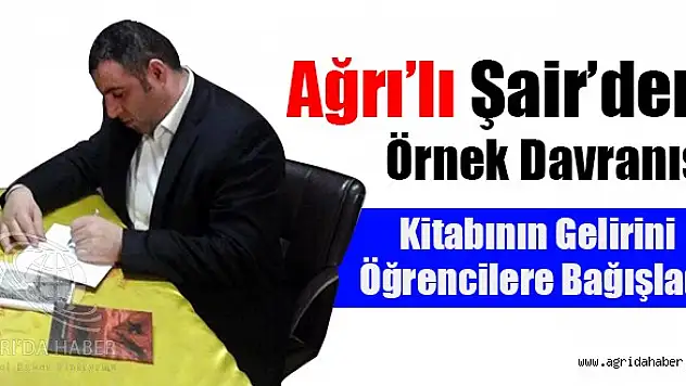 Ağrılı Şair Kitabının Gelirini Öğrencilere Bağışladı