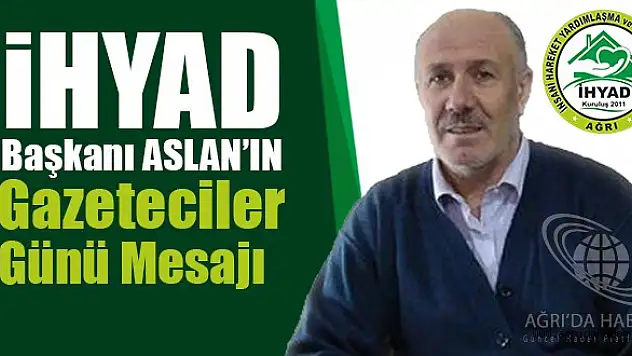 ASLAN'ın Gazeteciler Günü Mesajı