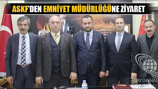 AĞRI ASKF'DEN EMNİYET MÜDÜRLÜĞÜNE ZİYARET