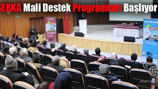 Serka Mali Destek Programları Bilgilendirme Toplantıları Başladı