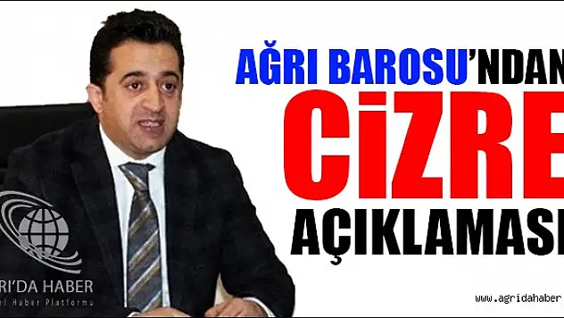 Ağrı Barosu'ndan Cizre Açıklaması