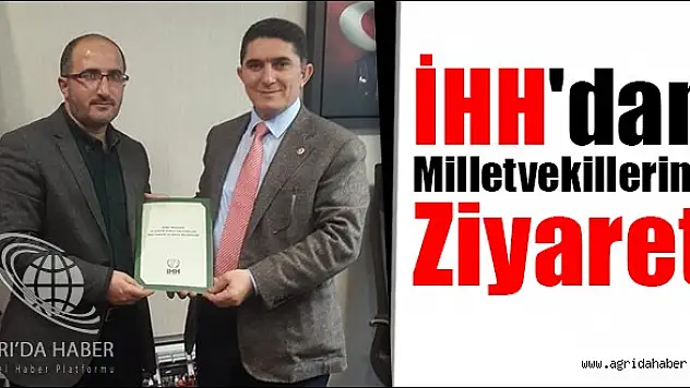 İHH'dan Milletvekillerine Ziyaret