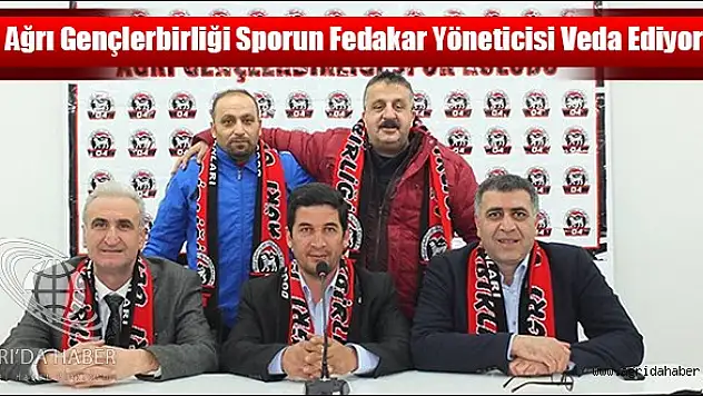Ağrı Gençlerbirliği Sporun Fedakar Yöneticisi Veda Ediyor