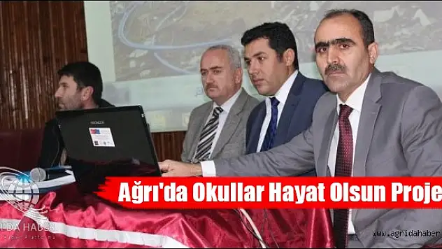 Ağrı'da Okullar Hayat Olsun Projesi