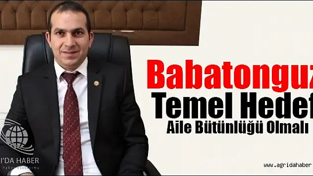 Babatonguz: 'Temel Hedef Aile Bütünlüğü Olmalı'