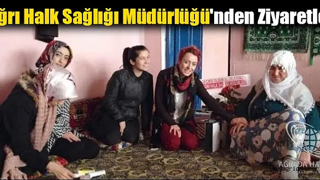 Ağrı Halk Sağlığı Müdürlüğü'nden Ziyaretler