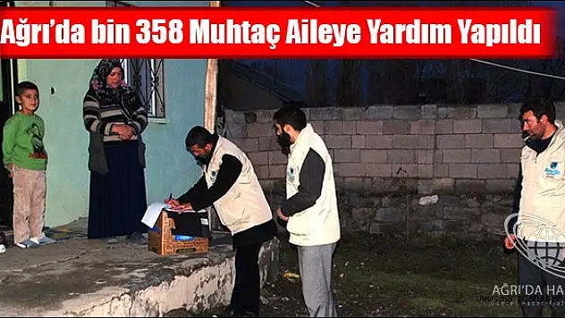 Ağrı'da bin 358 Muhtaç Aileye Yardım Yapıldı