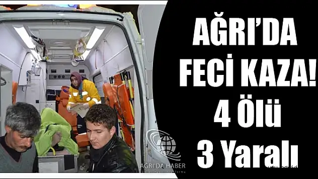 Ağrıda Düğün Dönüşü Kaza: 4 Ölü, 3 Yaralı