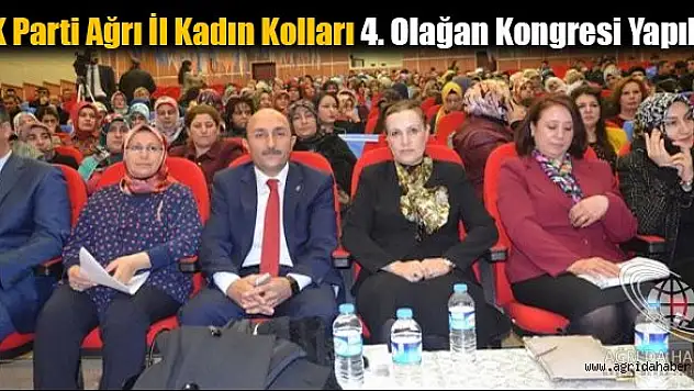 AK Parti Ağrı İl Kadın Kolları 4. Olağan Kongresi Yapıldı