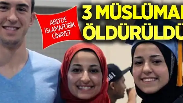 ABDde 3 Müslüman Genç Öldürüldü