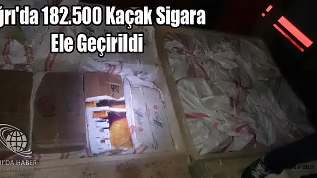 Ağrı'da 182.500 Kaçak Sigara Ele Geçirildi