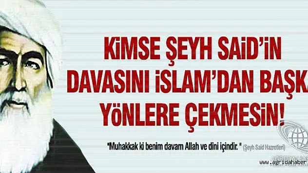 Şeyh Said Benim Ölümüm Allah ve İslam içindir