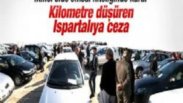 Otomobilinin kilometresini düşürene ceza