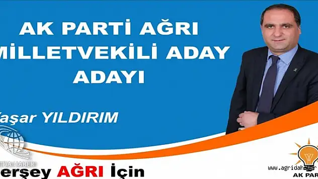 Yaşar Yıldırım Ak Parti Ağrı Milletvekili Aday Adayı