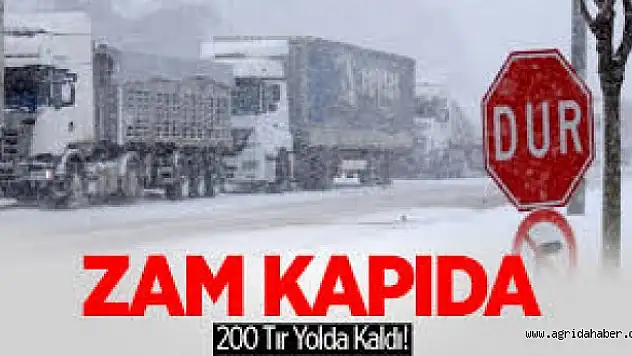 200 Tır Yolda Kaldı! Zam Kapıda