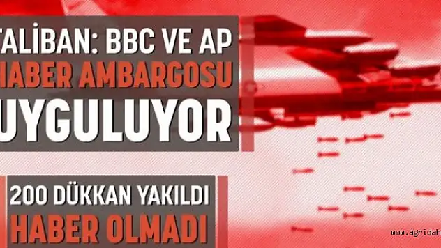 Taliban: BBC ve AP Haber Ambargosu Uyguluyor