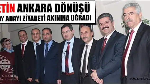 Çetin Ankara Dönüşü Aday Adayı Ziyareti Akınına Uğradı