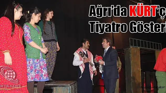 Ağrı'da İlk Kürtçe Tiyatro