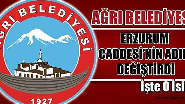 Ağrı Belediyesi Erzurum Caddesinin Adını Değiştirdi