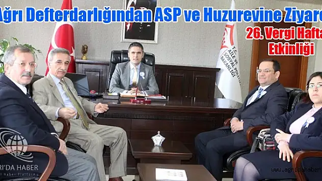Ağrı Defterdarlığından ASP ve Huzurevine Ziyaret