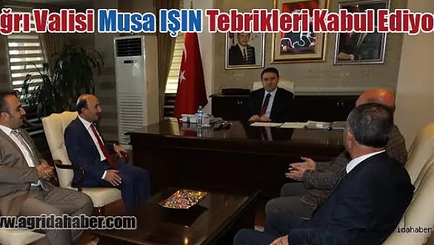 Ağrı Valisi Musa Işın Tebrikleri kabul Etti