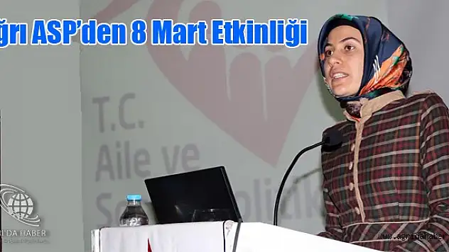 Ağrı ASP'den 8 Mart Etkinliği