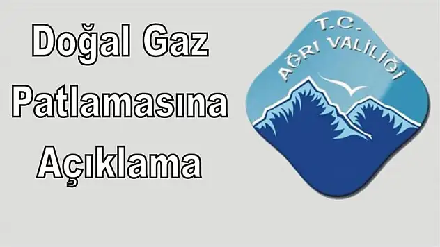 Doğal Gaz Patlamasına Valilikten Açıklama