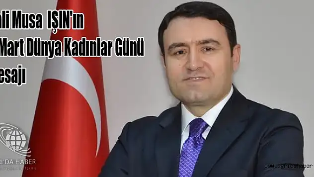 Vali Işın'ın 8 Mart Dünya Kadınlar Günü Mesajı