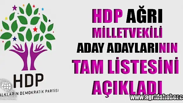 HDP Ağrı Milletvekili Aday Adaylarının Tam Listesi