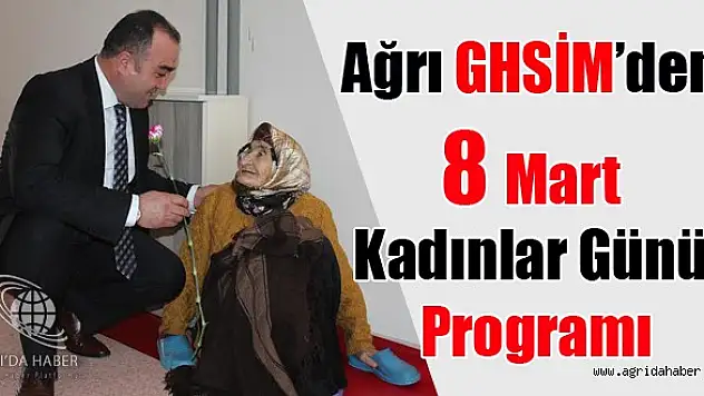 Ağrı GHSİM'den 8 Mart Kadınlar Günü Programı