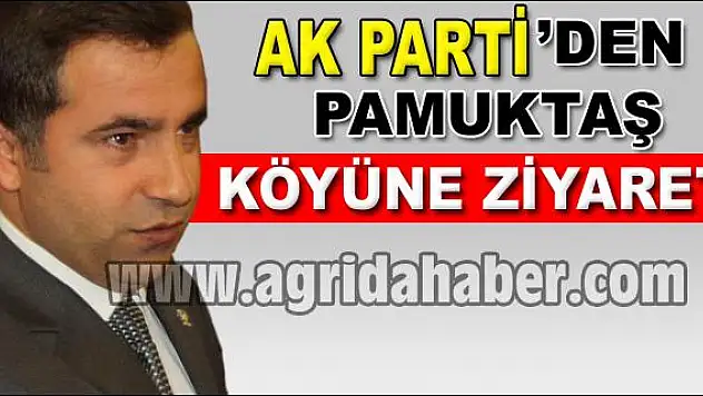 AK PARTİ MİLLETVEKİLİ VE İL BAŞKANI YUKARI PAMUKTAŞTA