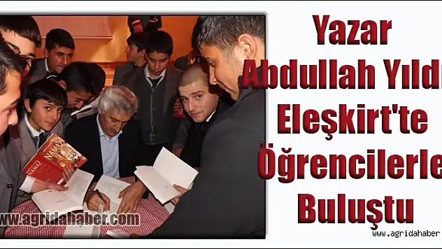 Yazar Abdullah Yıldız Eleşkirt'te Öğrencilerle Buluştu