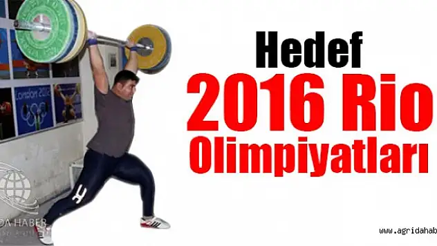 Milli haltercinin hedefi 2016 Rio Olimpiyatları
