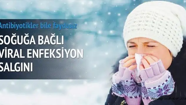'Soğuğa bağlı viral enfeksiyon' salgını