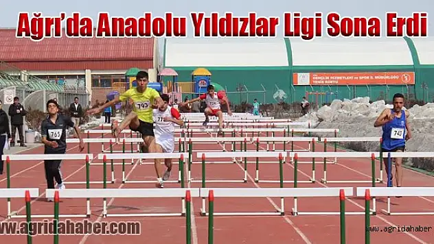 Ağrı'da Anadolu Yıldızlar Ligi Sona Erdi